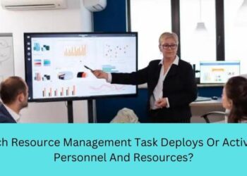 https://journalblogs.com/which-resource-management-task-deploys-or-activates-personnel-and-resources/